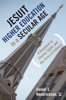 Front cover_Jesuit Higher Education in a Secular Age