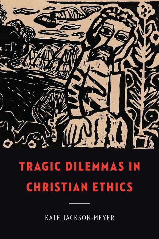 Couverture_Tragic Dilemmas in Christian Ethics