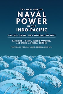 Front cover_The New Age of Naval Power in the Indo-Pacific