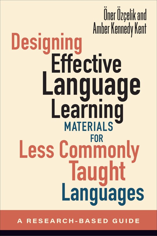 Front cover_Designing Effective Language Learning Materials for Less Commonly Taught Languages