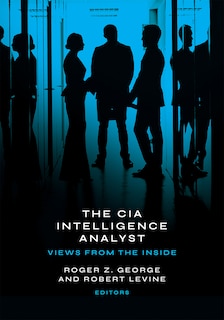 Front cover_The CIA Intelligence Analyst