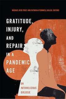Front cover_Gratitude, Injury, and Repair in a Pandemic Age