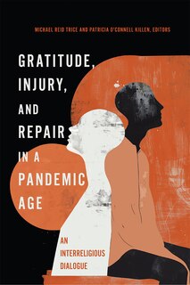 Front cover_Gratitude, Injury, and Repair in a Pandemic Age