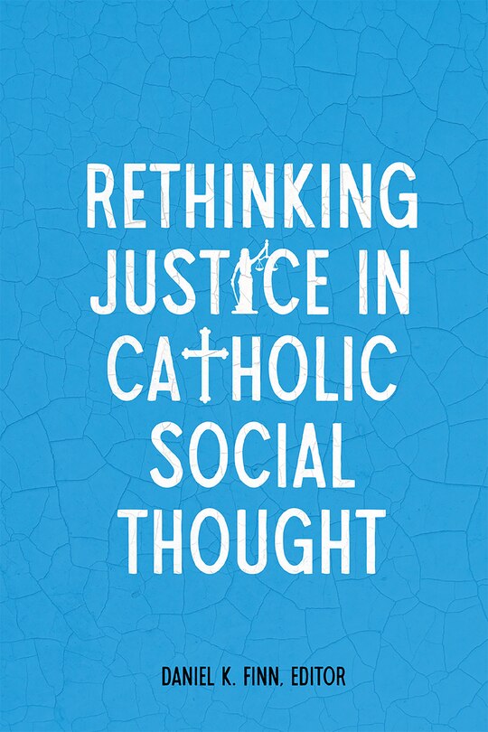 Front cover_Rethinking Justice in Catholic Social Thought