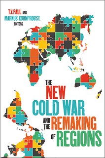 Front cover_The New Cold War and the Remaking of Regions