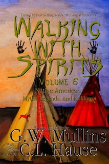Couverture_Walking With Spirits Volume 6 Native American Myths, Legends, And Folklore