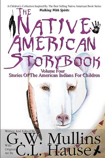 Front cover_The Native American Story Book Volume Four Stories Of The American Indians For Children