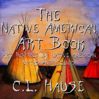 Couverture_The Native American Art Book Art Inspired By Native American Myths And Legends