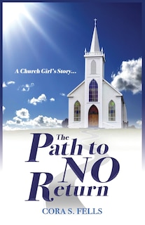 Front cover_A Church Girl's Story...The Path to No Return