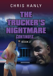 Front cover_The Trucker's Nightmare Continues