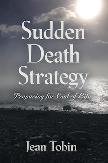 Sudden Death Strategy: Preparing for End of Life