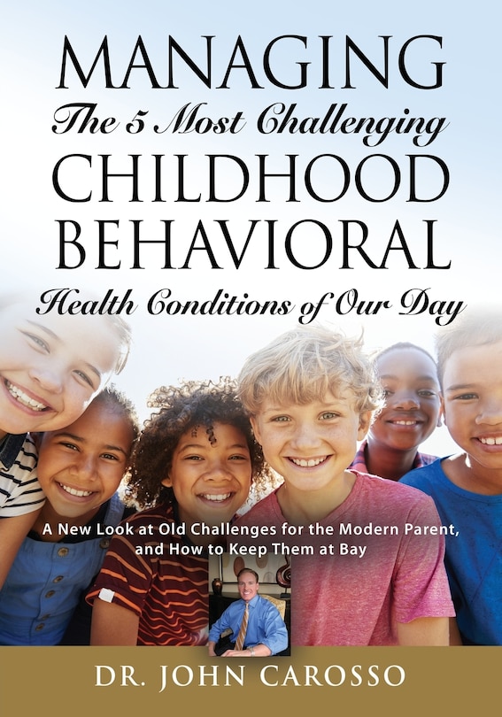 Front cover_Managing The 5 Most Challenging Childhood Behavioral Health Conditions Of Our Day