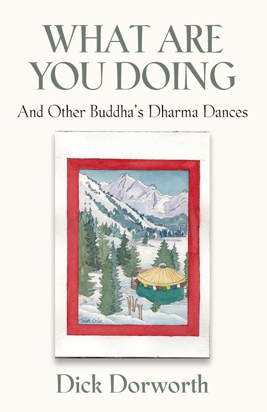 Front cover_WHAT ARE YOU DOING? And Other Buddha's Dharma Dances