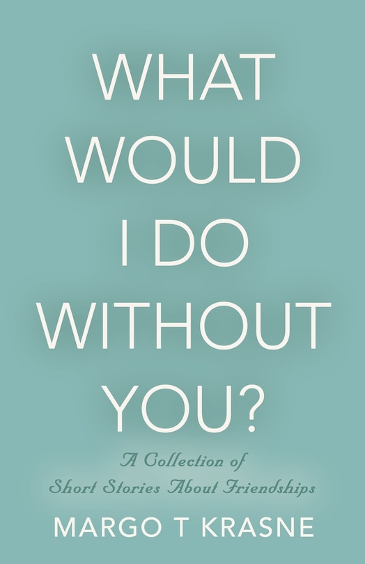 Front cover_What Would I Do Without You?