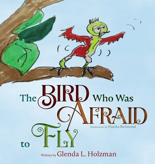 Front cover_The Bird Who Was Afraid To Fly