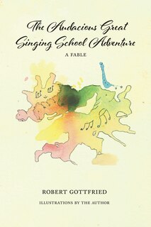 Front cover_The Audacious Great Singing School Adventure
