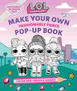 LOL SURPRISE MAKE YOUR OWN POPUP BK FASH: (LOL Surprise Activity Book, Gifts for Girls Aged 5+, Coloring Book) de Kids Insight