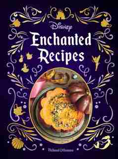 Disney Enchanted Recipes Cookbook de Insight Editions