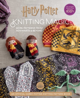 Harry Potter: Knitting Magic: More Patterns From Hogwarts And Beyond: An Official Harry Potter Knitting Book (harry Potter Craft Books, Knitting Books)