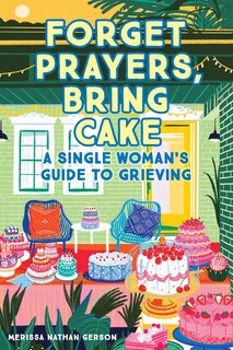 Couverture_Forget Prayers, Bring Cake