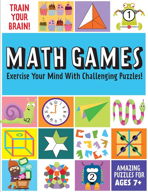 Train Your Brain: Math Games: (brain Teasers For Kids, Math Skills, Activity Books For Kids Ages 7+)