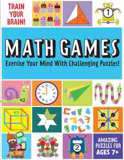 Train Your Brain: Math Games: (brain Teasers For Kids, Math Skills, Activity Books For Kids Ages 7+) de Insight Kids