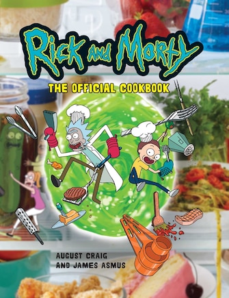 Rick and Morty: The Official Cookbook: (Rick & Morty Season 5, Rick and Morty gifts, Rick and Morty Pickle Rick)