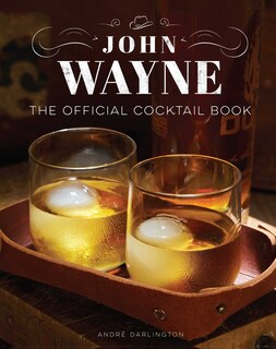 Front cover_John Wayne: The Official Cocktail Book