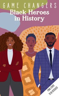 Couverture_Game Changers: Black Heroes In History