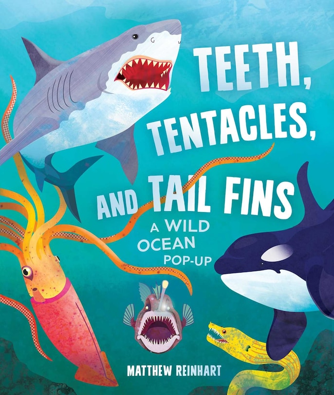 Couverture_Teeth, Tentacles, and Tail Fins (Reinhart Pop-Up Studio)