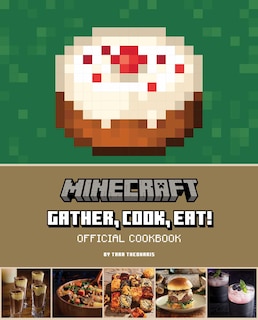 Front cover_Minecraft: Gather, Cook, Eat! Official Cookbook