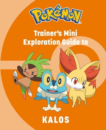 Pokémon: Trainer's Mini Exploration Guide to Kalos