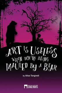 Front cover_Art Is Useless When You're Being Mauled by a Bear