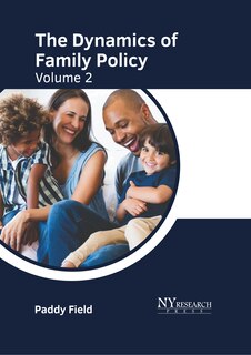 Front cover_The Dynamics of Family Policy: Volume 2