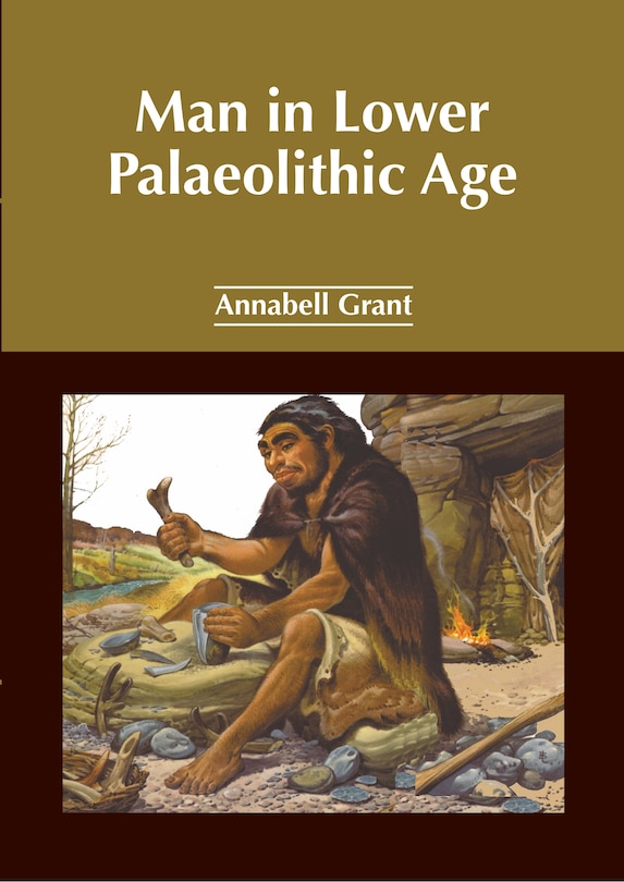 Front cover_Man in Lower Palaeolithic Age