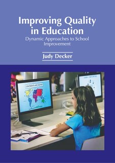 Front cover_Improving Quality in Education: Dynamic Approaches to School Improvement