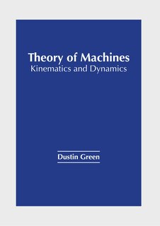 Front cover_Theory of Machines: Kinematics and Dynamics