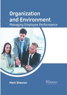 Front cover_Organization and Environment: Managing Employee Performance
