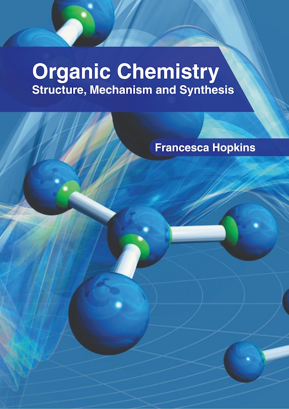 Front cover_Organic Chemistry: Structure, Mechanism and Synthesis