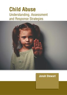 Front cover_Child Abuse: Understanding, Assessment and Response Strategies