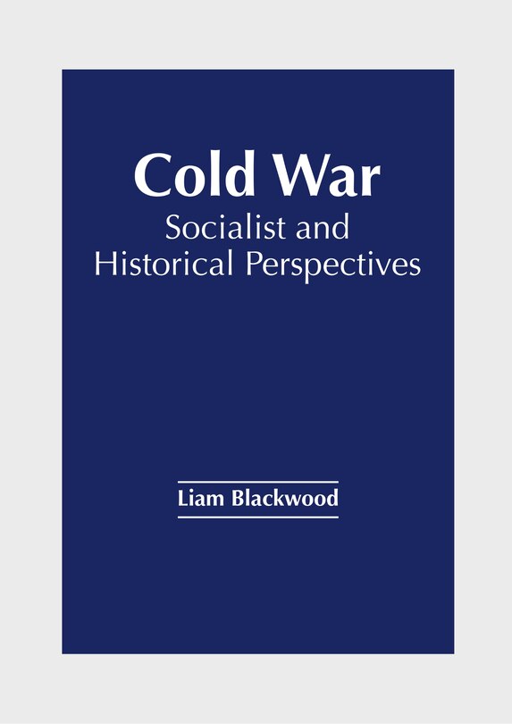 Front cover_Cold War: Socialist and Historical Perspectives
