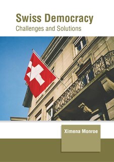 Front cover_Swiss Democracy: Challenges and Solutions