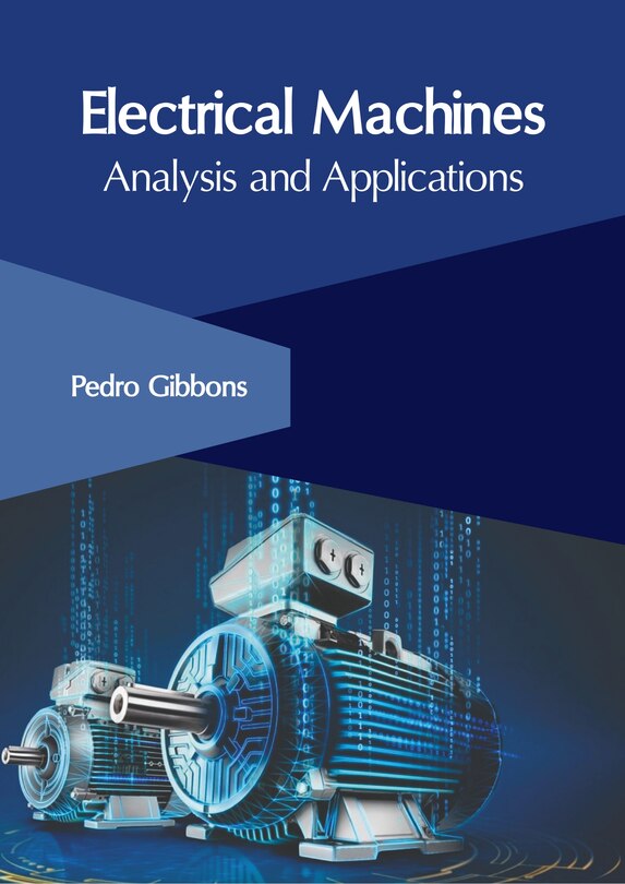 Front cover_Electrical Machines: Analysis and Applications