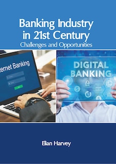 Front cover_Banking Industry in 21st Century: Challenges and Opportunities