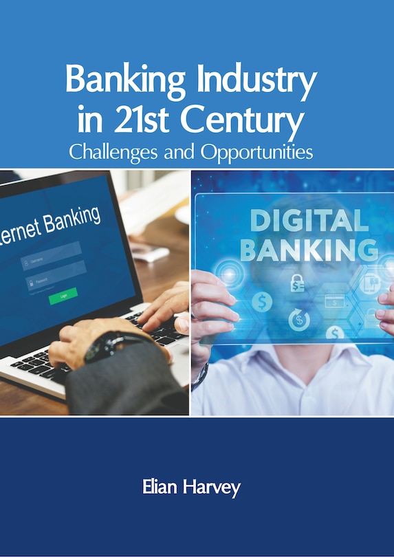 Front cover_Banking Industry in 21st Century: Challenges and Opportunities