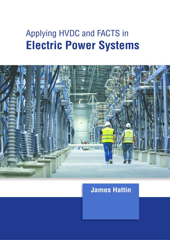 Front cover_Applying HVDC and FACTS in Electric Power Systems