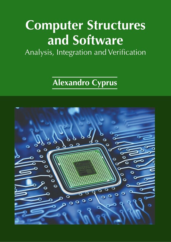 Front cover_Computer Structures and Software: Analysis, Integration and Verification