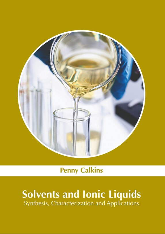 Couverture_Solvents and Ionic Liquids: Synthesis, Characterization and Applications