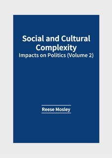 Front cover_Social and Cultural Complexity: Impacts on Politics (Volume 2)