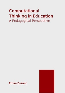 Front cover_Computational Thinking in Education: A Pedagogical Perspective